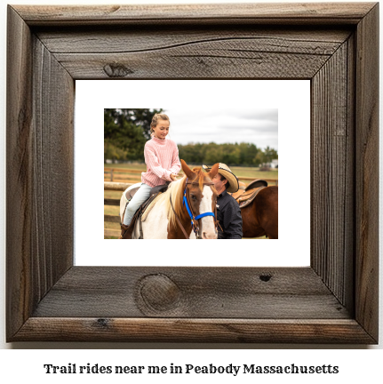 trail rides near me in Peabody, Massachusetts